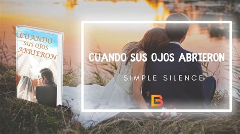 【NovelaRomántica】Cuando Sus Ojos Abrieron .